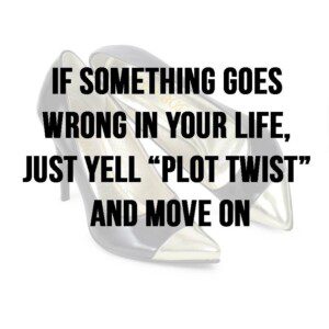 Meme stating "If something goes wrong in your life, just yell 'plot twist' and move on" as it applies to pain and CRPS